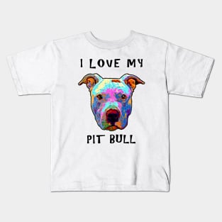 I Love My Pit Bull Kids T-Shirt